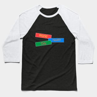 World Health Day Baseball T-Shirt